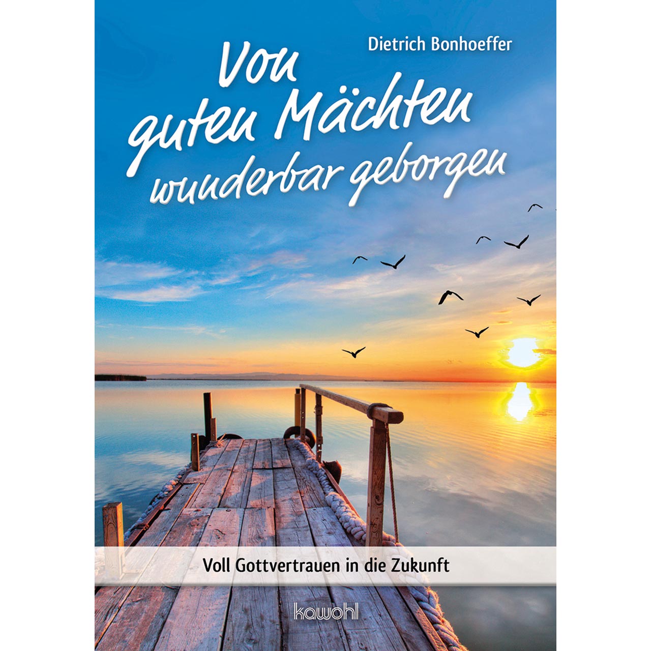Von guten Mächten wunderbar geborgen