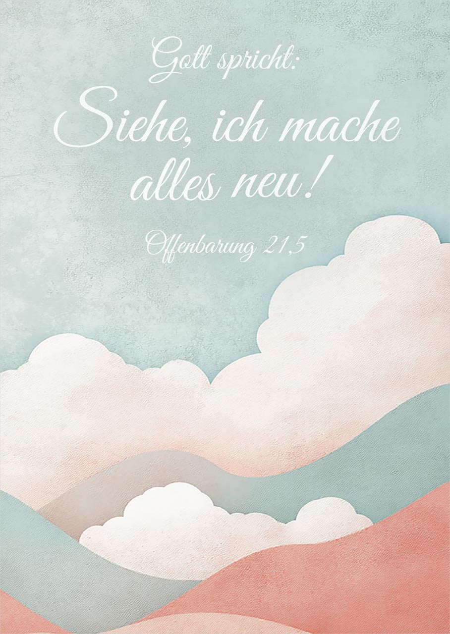 Poster A3 'Gott spricht: Siehe, ich mache alles neu!        Offenbarung 21,5' Poster - Poster A3 'Gott spricht: Siehe, ich mache alles neu!        Offenbarung 21,5'