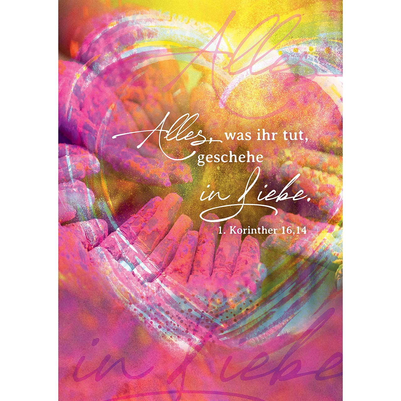 Alles, was ihr tut, geschehe in Liebe
