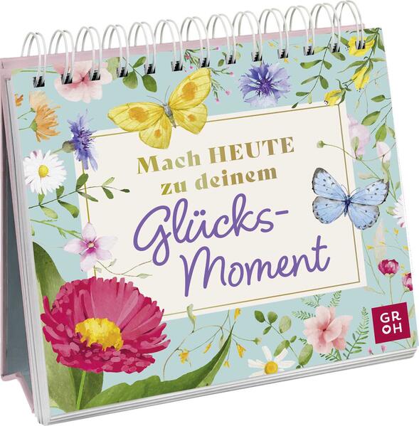 Aufstellbuch - Mach heute zu deinem Glücksmoment