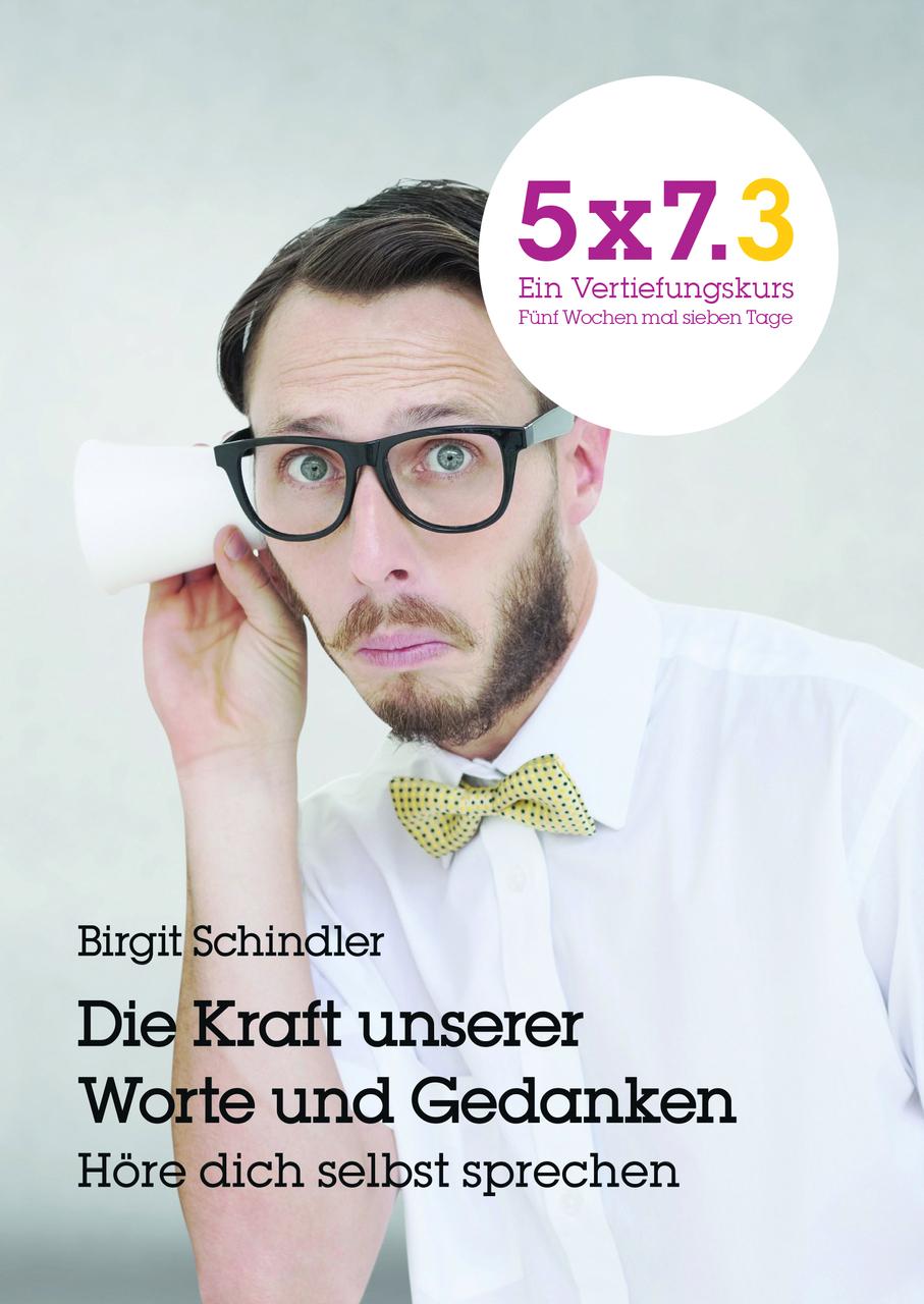 Die Kraft unserer Worte und Gedanken