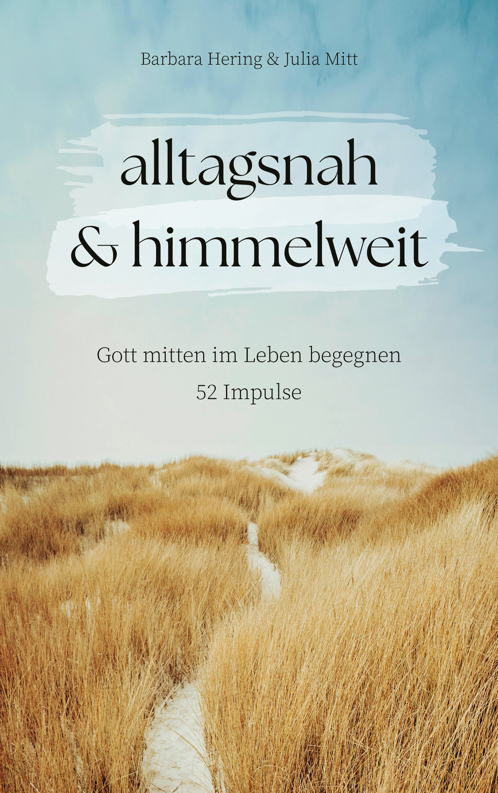 Geschenkbuch - alltagsnah & himmelweit