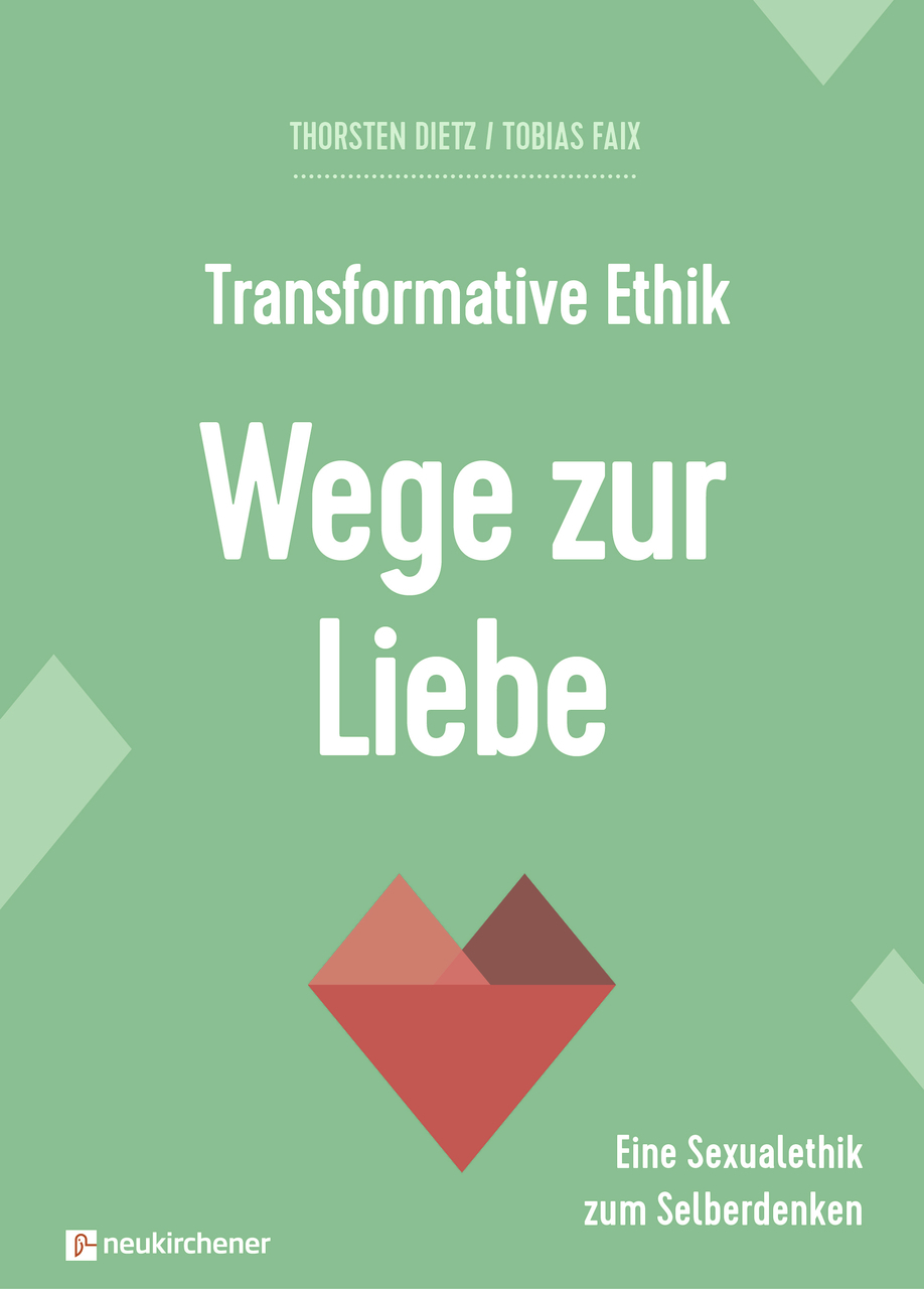 Wege zur Liebe - Transformative Ethik