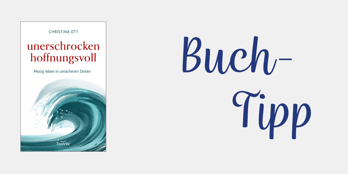 Graues Banner mit dem Text: "Buch-Tipp" und dem Cover.  von dem Buch "Unerschrocken hoffnungsvoll"