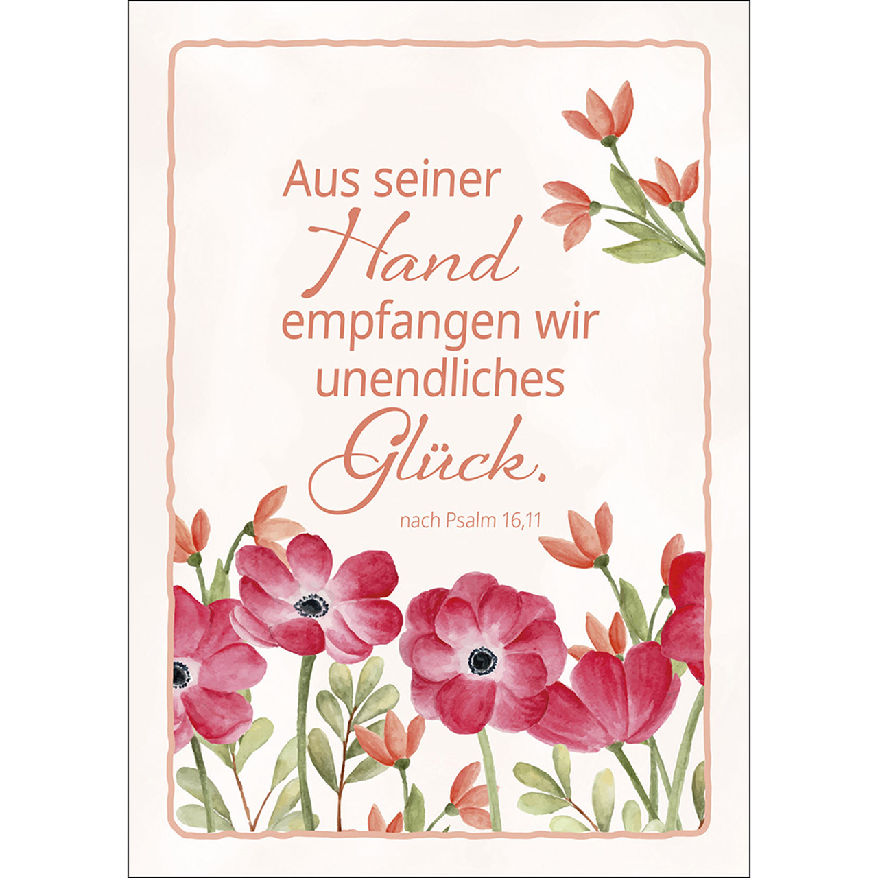Aus seiner Hand empfangen wir unendliches Glück