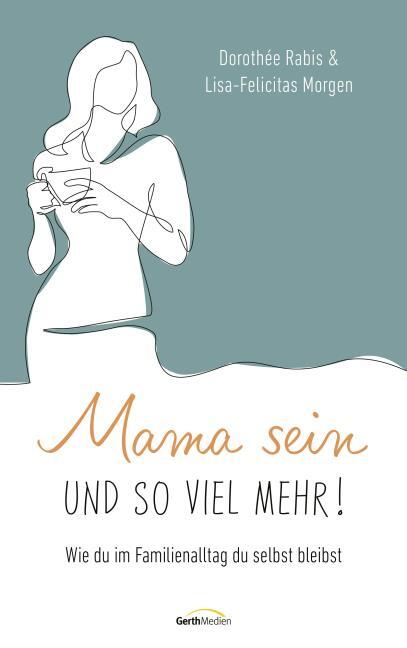 Mama sein und soviel mehr!