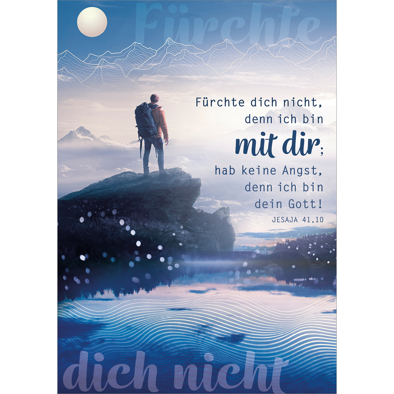 Postkarten - Fürchte dich nicht, denn ich bin mit dir; - Mann Rucksack Felsen Meer Wasser See Wellen Berge