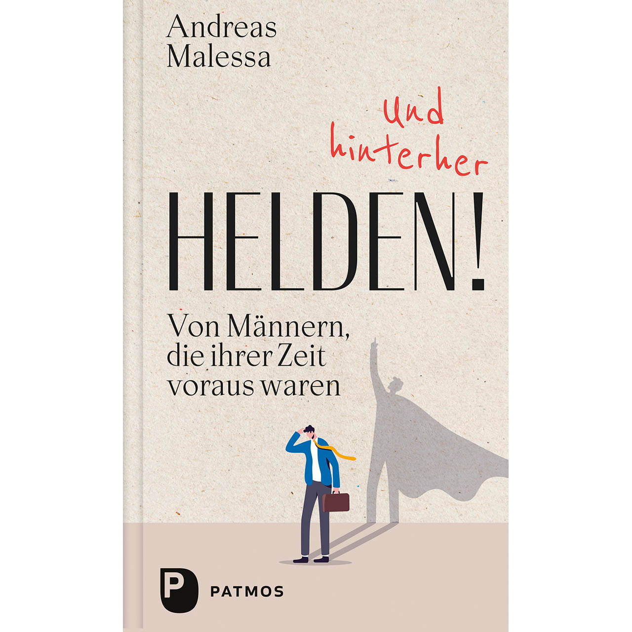 Und hinterher Helden