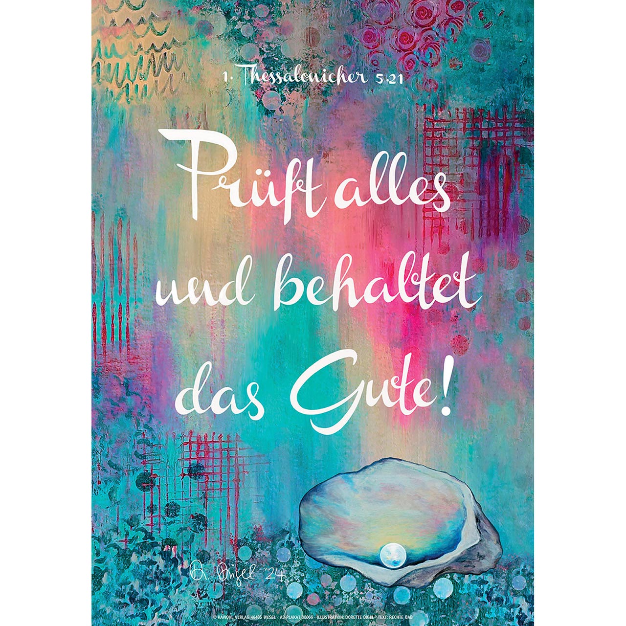 Prüft alles und behaltet das Gute!
