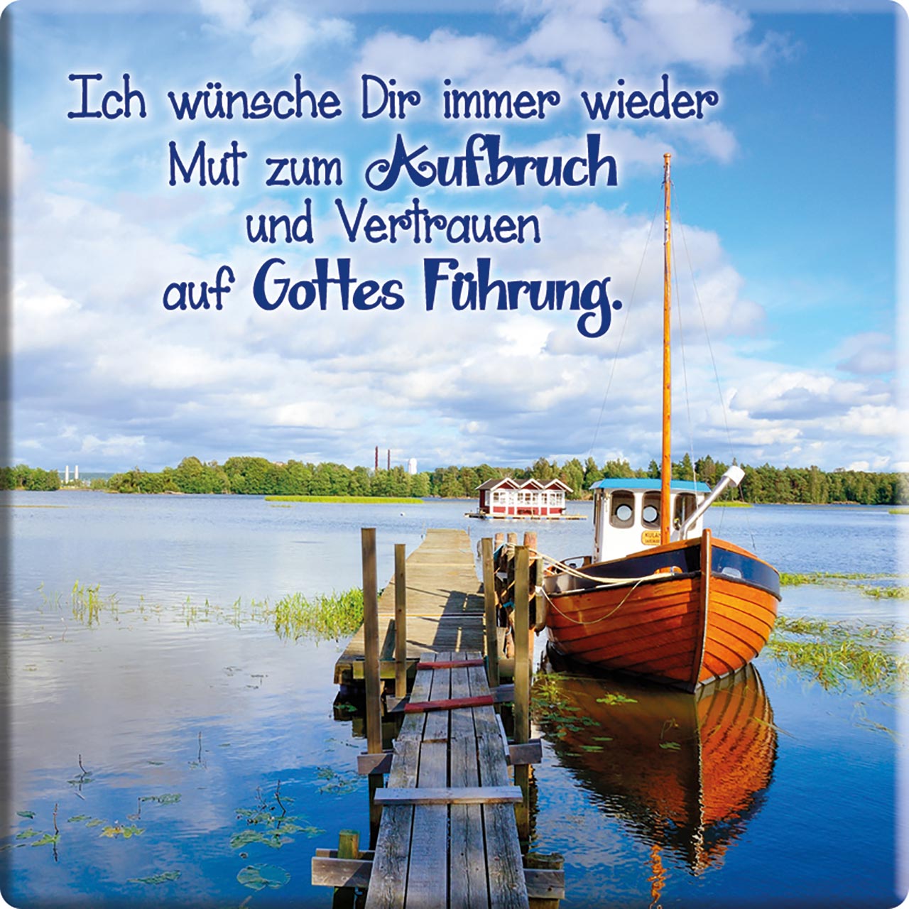 Magnet - Ich wünsche dir immer wieder Mut - Boot am Steg See