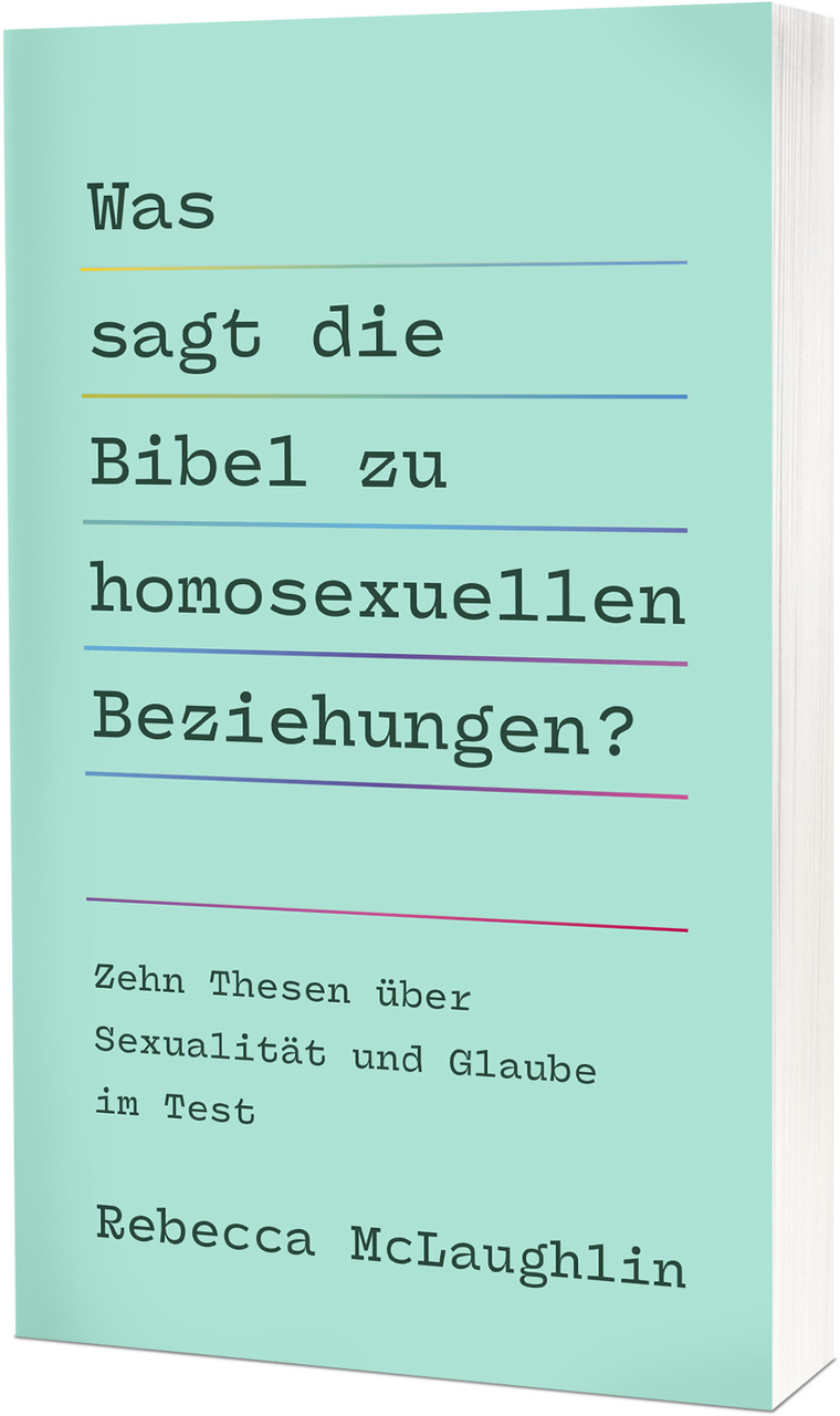 Was sagt die Bibel zu homosexuellen Beziehungen? Buch - Was sagt die Bibel zu homosexuellen Beziehungen?