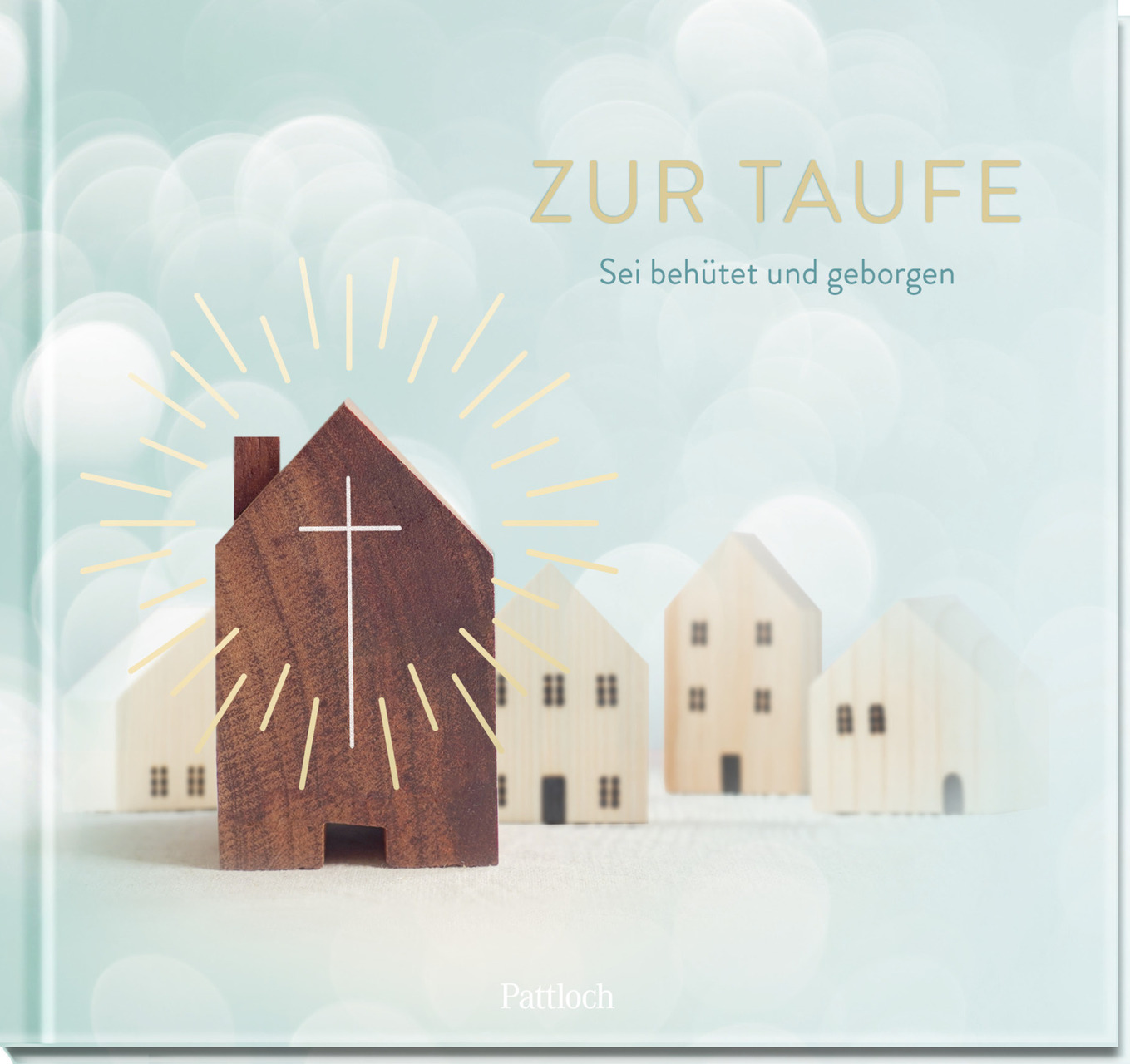 Zur Taufe - Sei behütet und geborgen Geschenkbuch - Zur Taufe - Sei behütet und geborgen - Kreuz Häuser