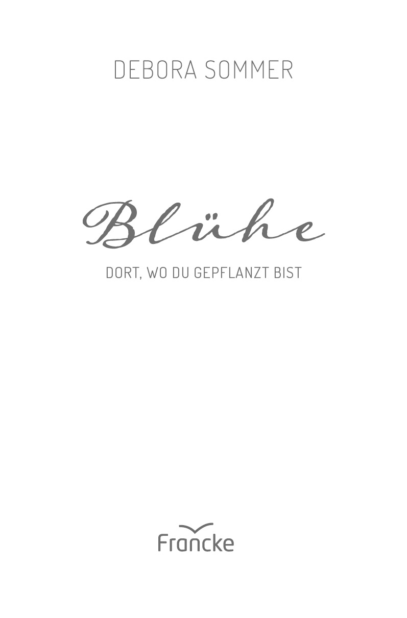 Buch - Blühe dort, wo du gepflanzt bist