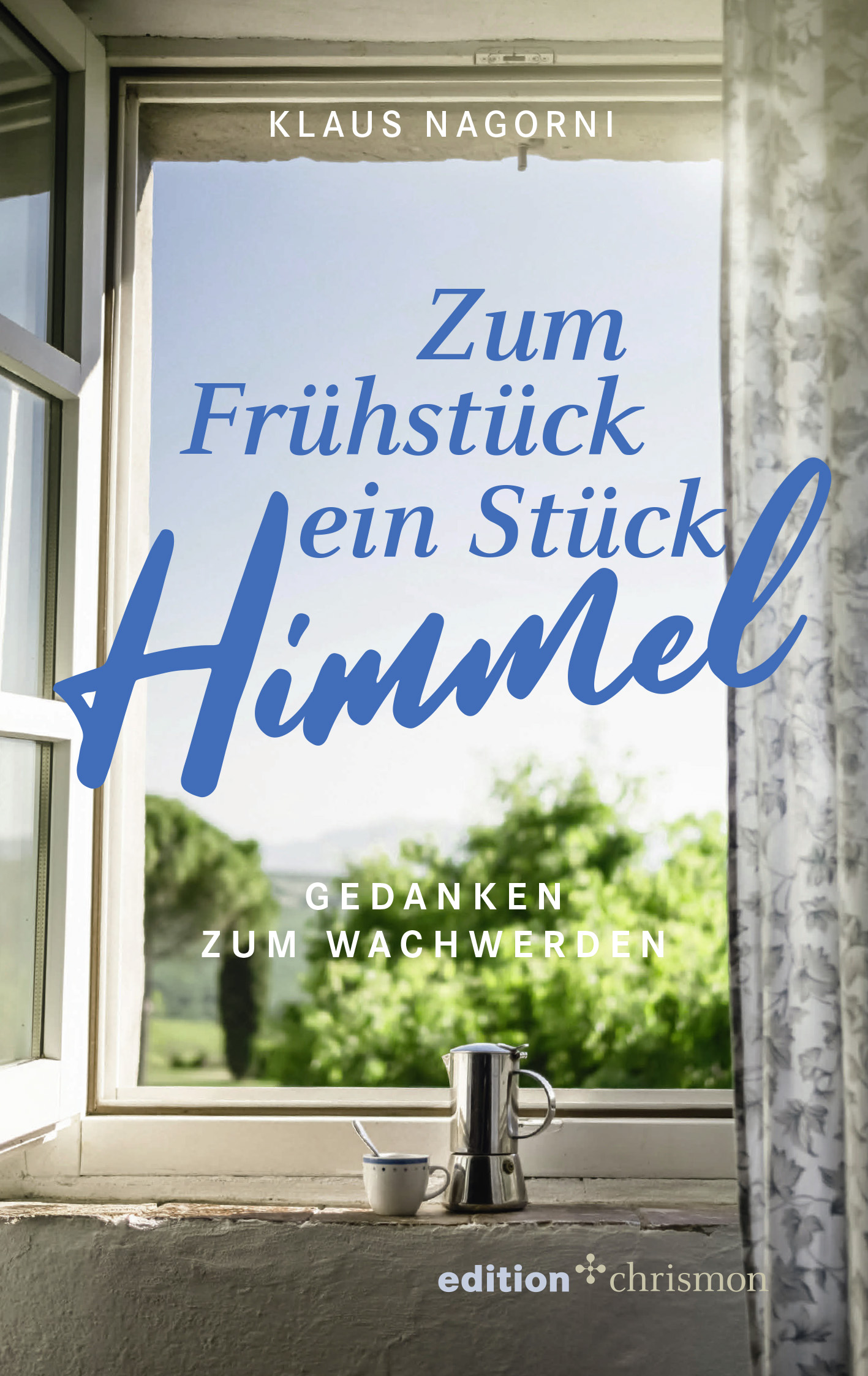 Zum Frühstück ein Stück Himmel Buch - Zum Frühstück ein Stück Himmel - Kanne Tasse Fenster Gardine Bäume Himmel