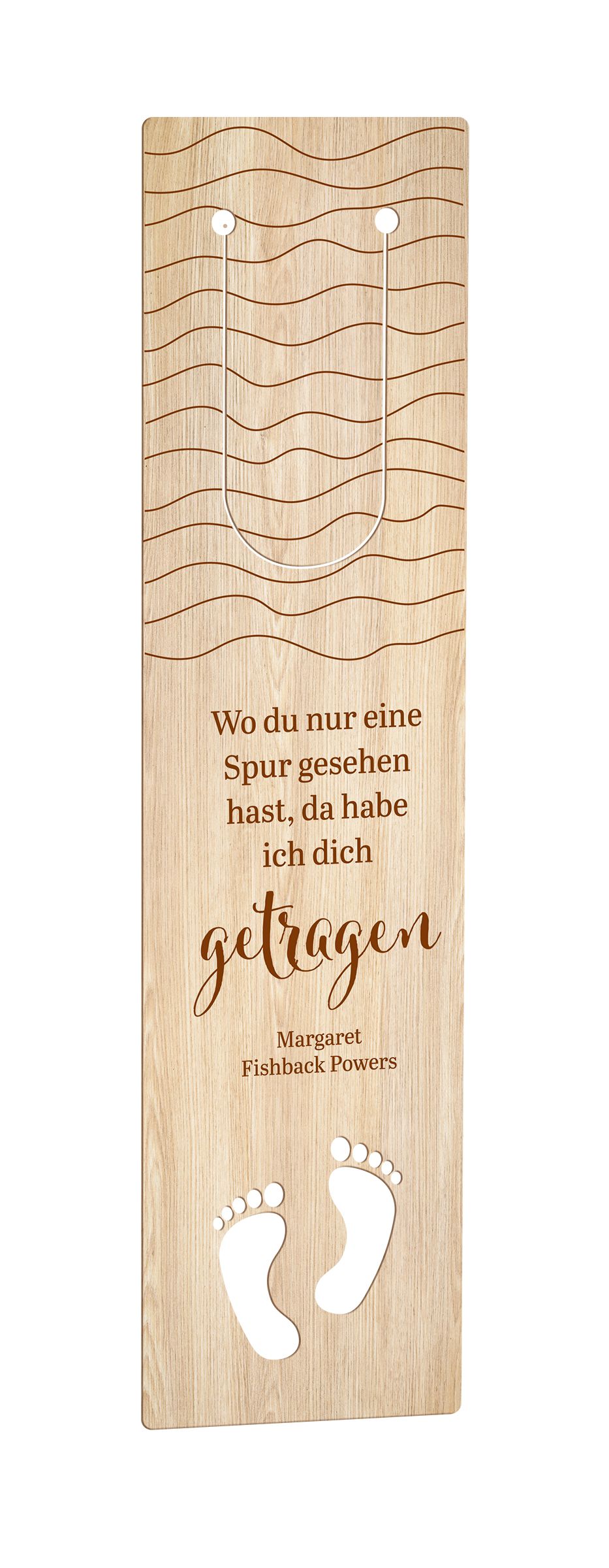 Holzlesezeichen 'Wo du nur eine Spur gesehen hast, da hab ich dich getragen.'