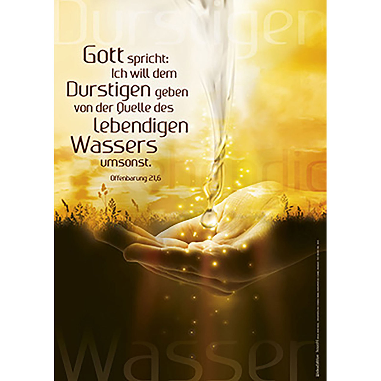 Poster - Ich will dem Durstigen geben ... - Hand Wasser