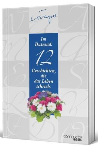 Im Dutzend: 12 Geschichten, die das Leben schrieb