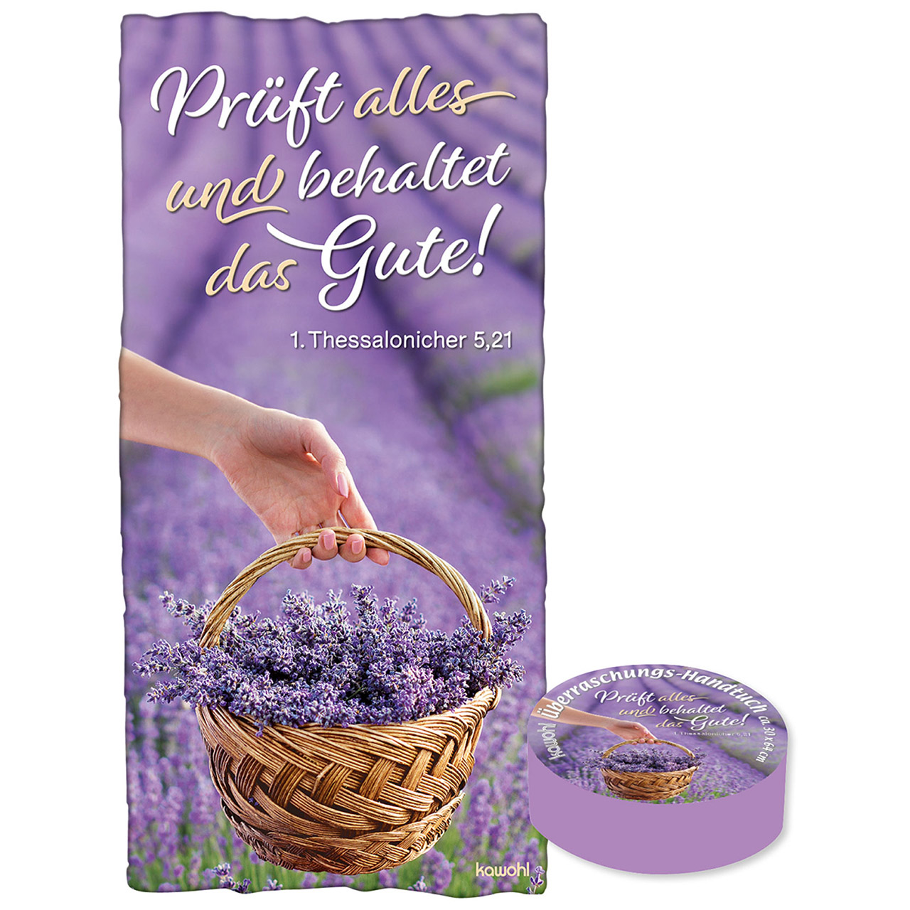 Prüft alles und behaltet das Gute!