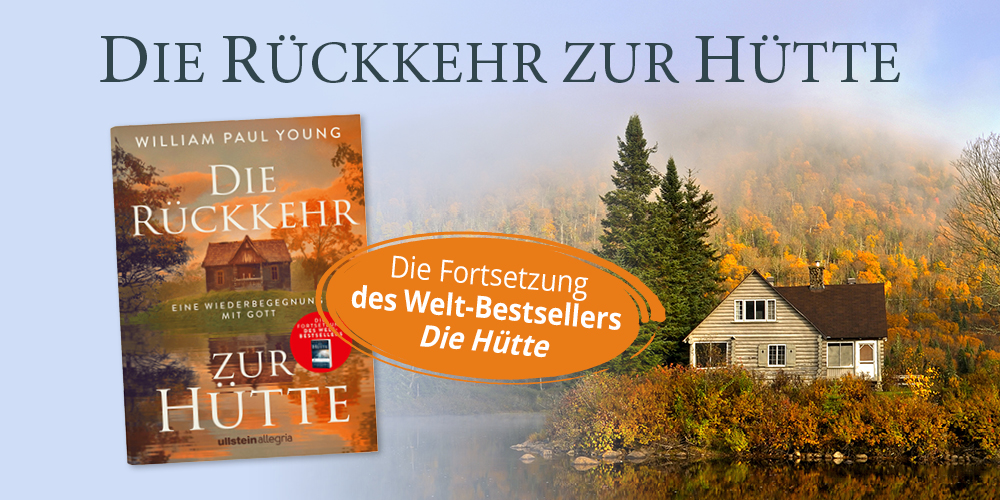 "Die Rückkehr zur Hütte" von William Paul Young und Herbstwald mit Hütte am See. Text: Die Fortsetzung des Welt-Bestsellers Die Hütte