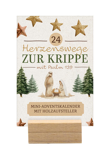 Adventskalender - 24 Herzenswege zur Krippe mit Psalm 139