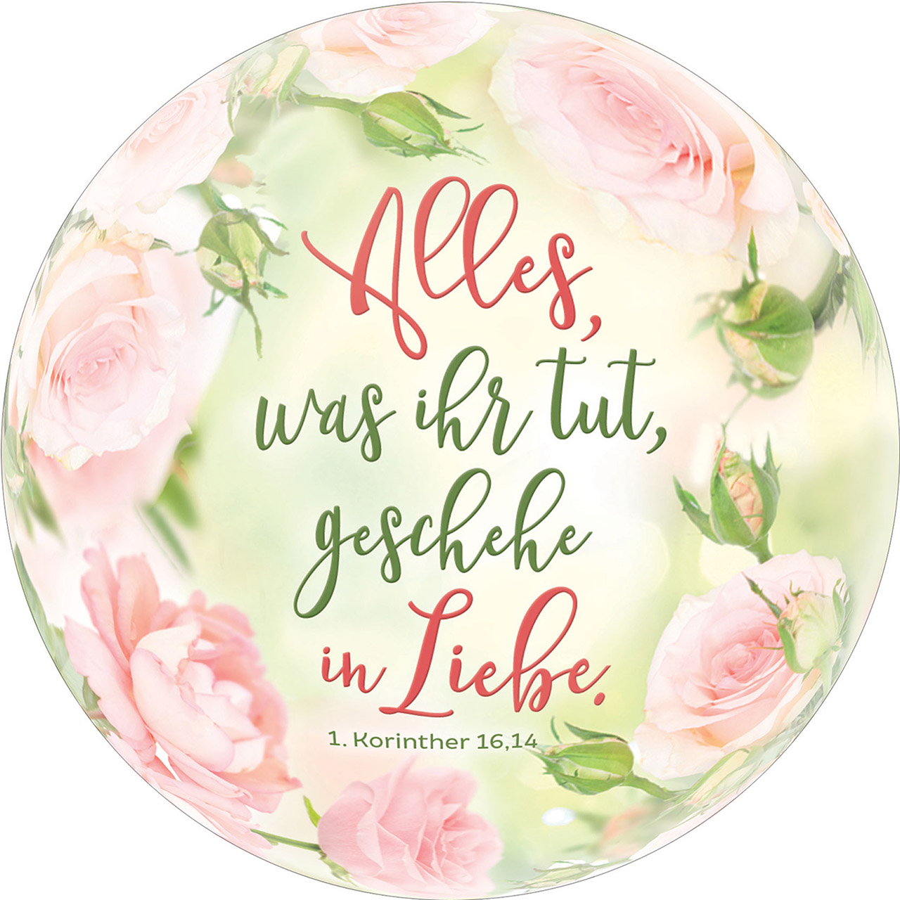 Briefbeschwerer - Alles, was ihr tut, geschehe in Liebe. - Rosen