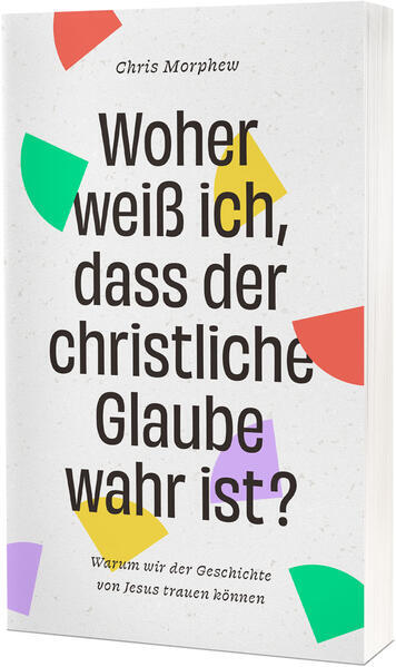 Woher weiß ich, dass der christliche Glaube wahr ist? Buch - Woher weiß ich, dass der christliche Glaube wahr ist?
