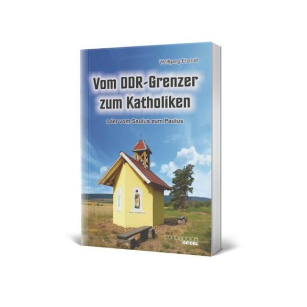 Vom DDR-Grenzer zum Katholiken