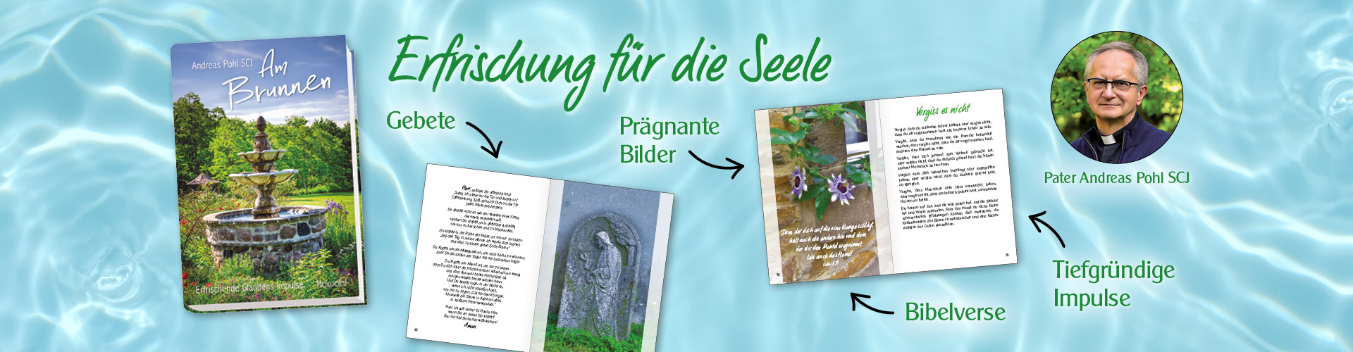 Banner mit dem Titel 'Erfrischung für die Seele', zeigt das Buch 'Am Brunnen' mit Gebeten, Bildern und Bibelversen und Kurzimpulsen von Pater Andreas Pohl SCJ.