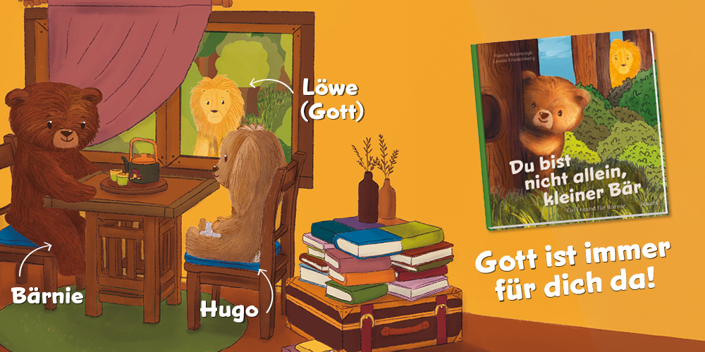 Illustration von Bären, der mit Hasen am Tisch sitzt, eine Teekanne mit Bechern steht auf dem Tisch, hinter ihnen schaut ein Löwe zum Fenster hinein. Auf gelbem Hintergrund ist ein Bären-Bilderbuch abgebildet. Text: Gott ist immer für dich da!