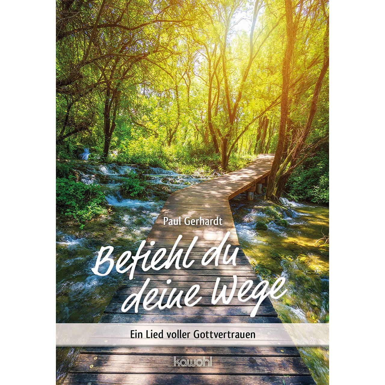Grußheft - Befiehl du deine Wege - Weg Wald Fluss