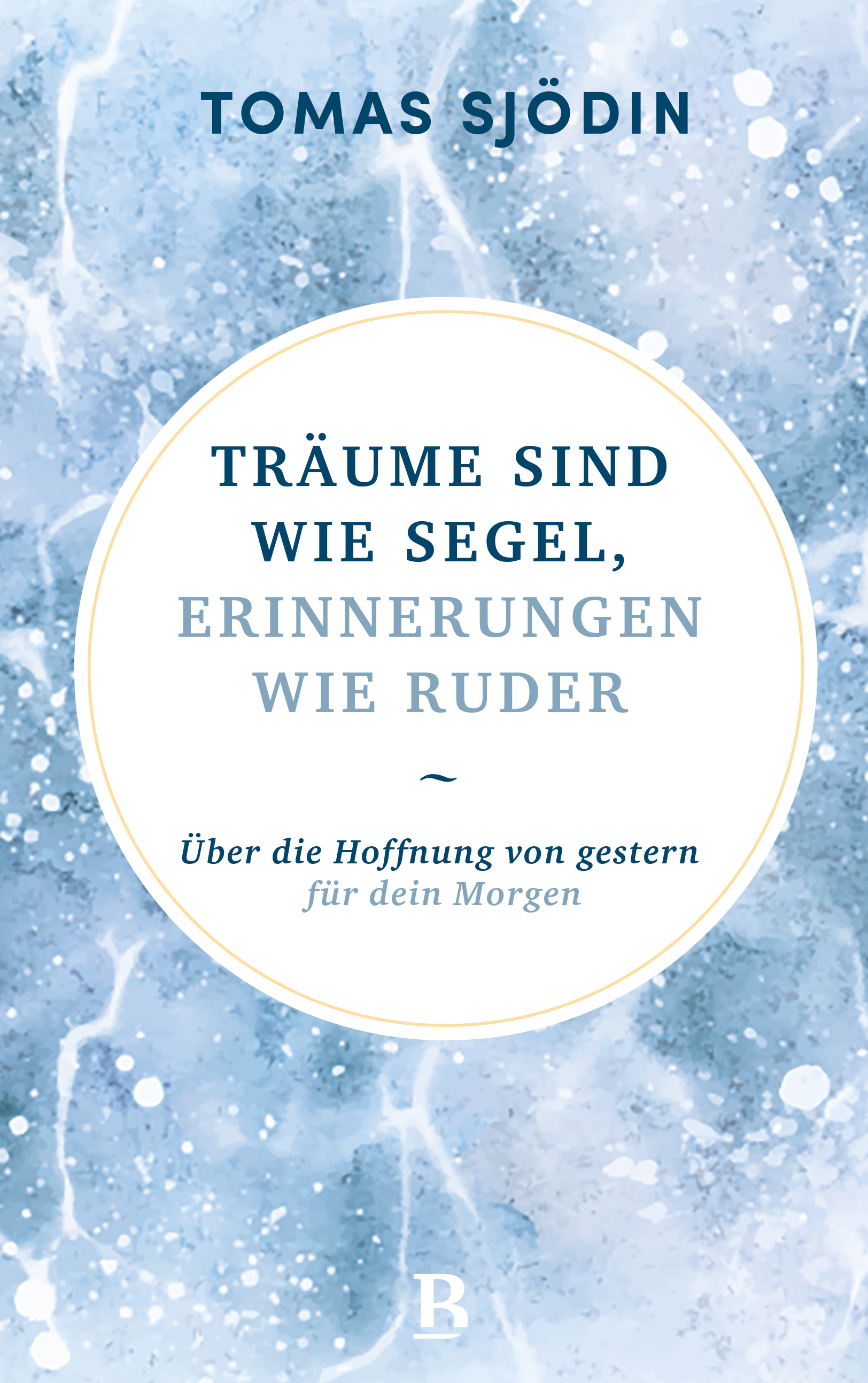 Buch - Träume sind wie Segel, Erinnerungen wie Ruder