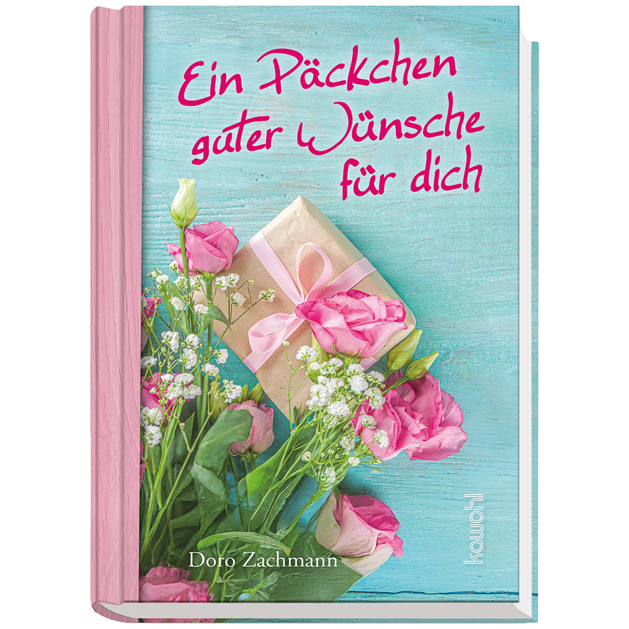 Ein Päckchen guter Wünsche für dich Buch - Ein Päckchen guter Wünsche für dich - Geschenk Schleife Rosen Blumen