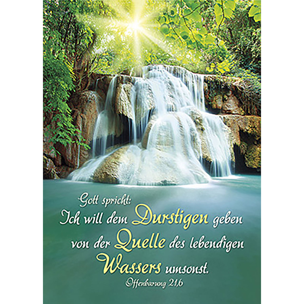 Ich will dem Durstigen geben ...