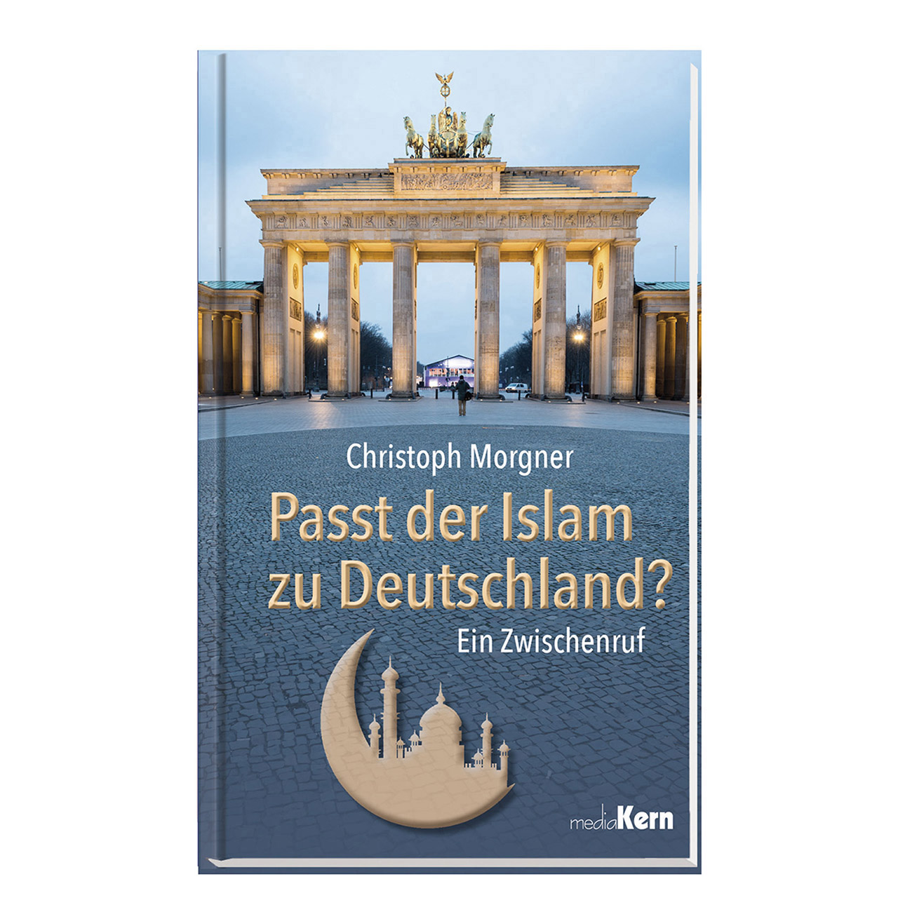 Passt der Islam zu Deutschland? Buch - Passt der Islam zu Deutschland? - Berliner Tor