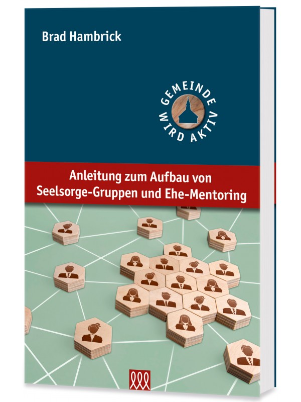 Anleitung zum Aufbau von Seelsorgegruppen und Ehe-Mentoring