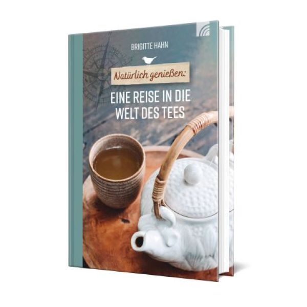 Natürlich genießen: Eine Reise in die Welt des Tees