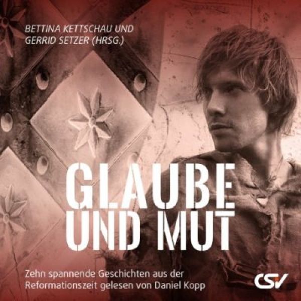 Glaube und Mut (MP3-CD)