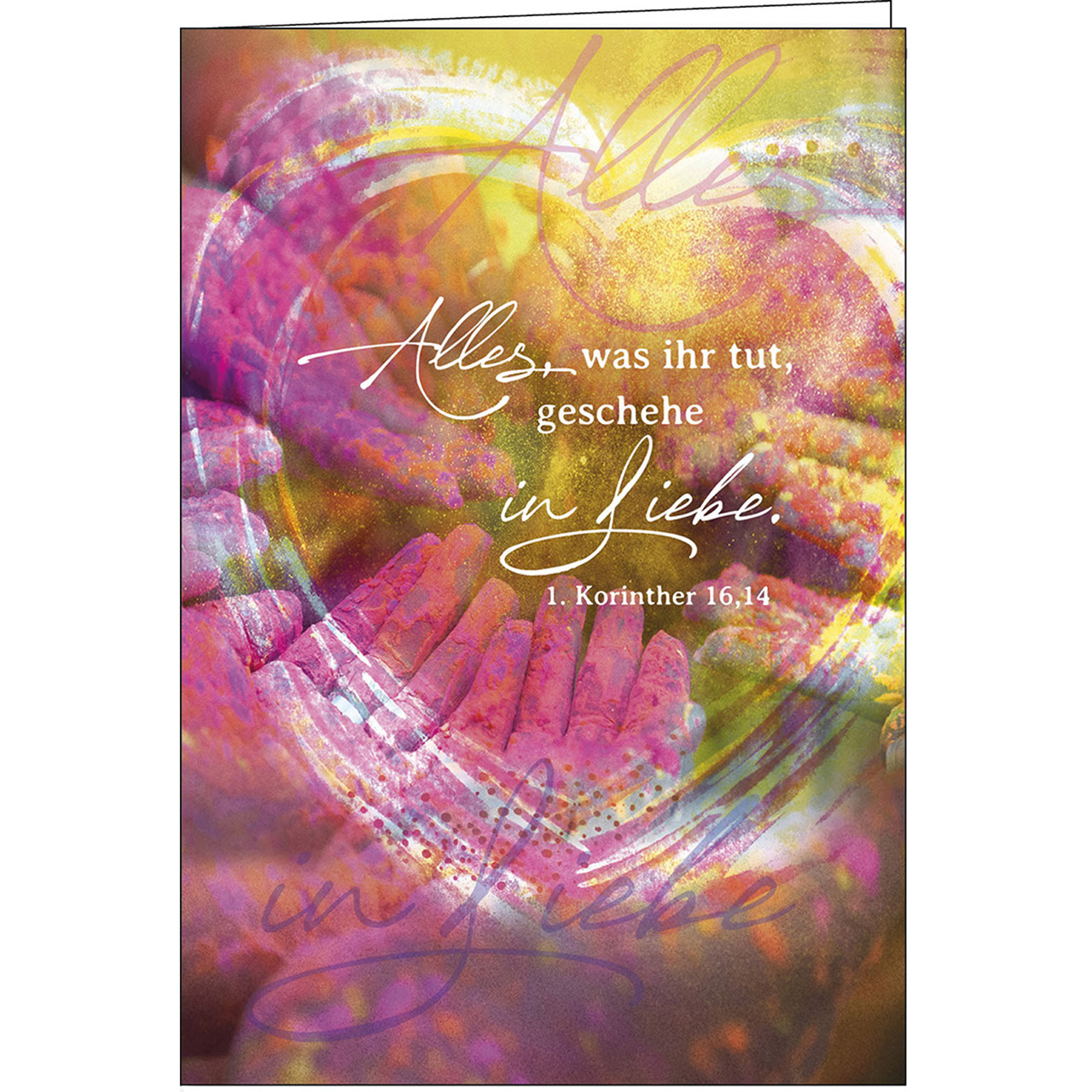 Alles, was ihr tut, geschehe in Liebe
