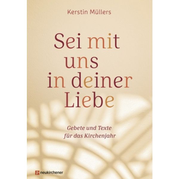 Sei mit uns in deiner Liebe