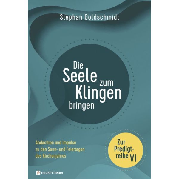Buch - Die Seele zum Klingen bringen - Zur Predigtreihe VI - Kreis Muster