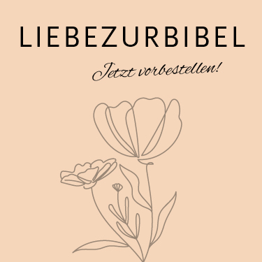 Grafik mit floralem Design auf einem beigen Hintergrund. Text: LIEBEZURBIBEL – Jetzt vorbestellen!