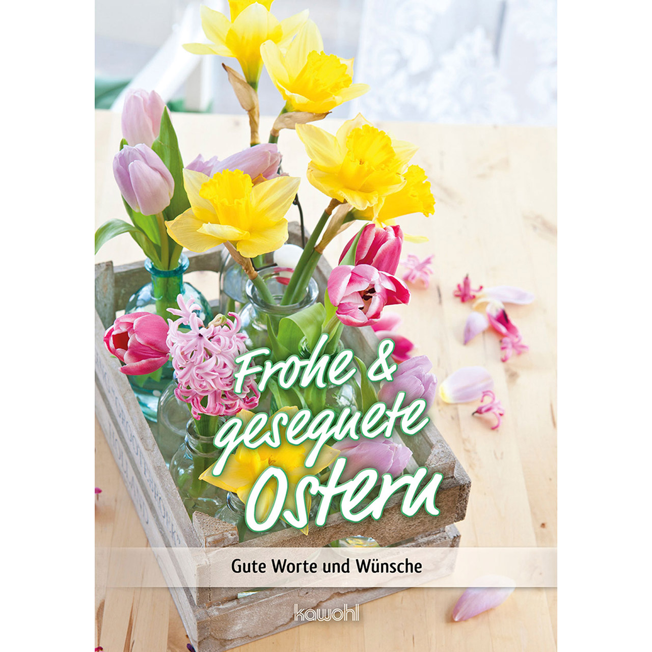 Frohe & gesegnete Ostern Grußheft - Frohe & gesegnete Ostern - Tulpen Narzissen Blumen