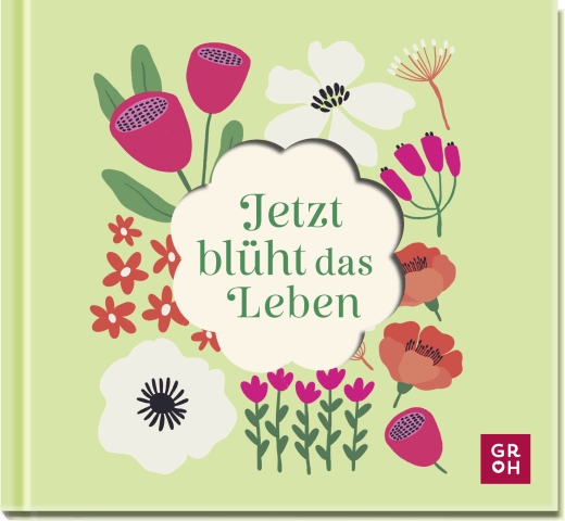 Geschenkbuch - Jetzt blüht das Leben