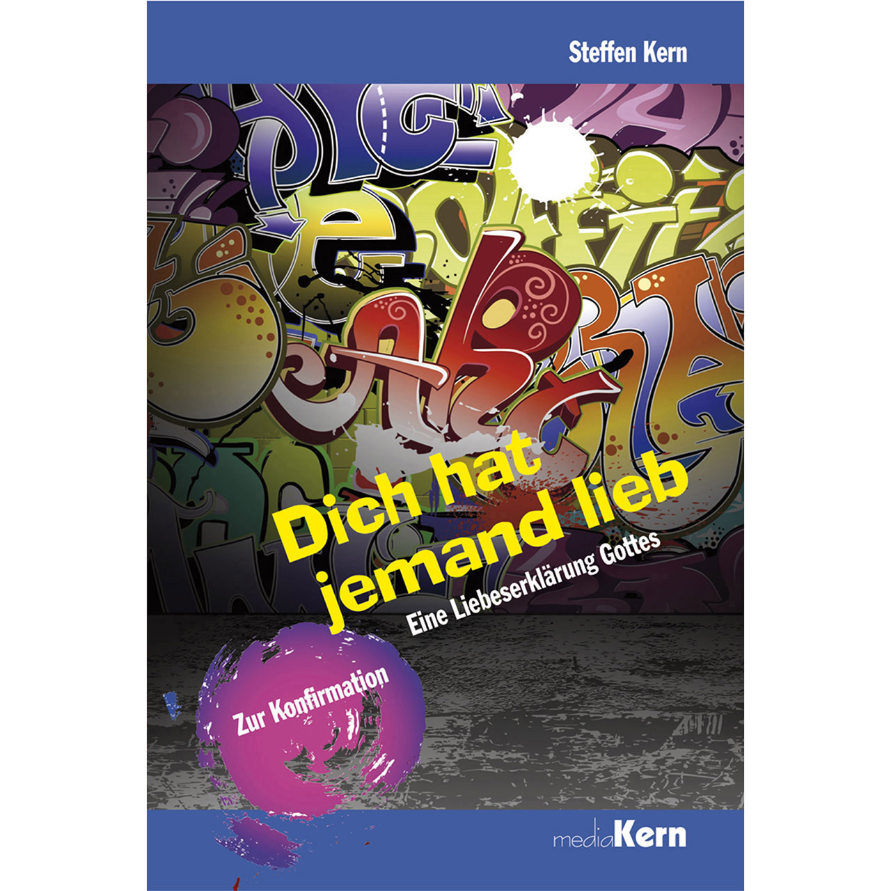 Dich hat jemand lieb - Zur Konfirmation Geschenkbuch - Dich hat jemand lieb - Zur Konfirmation - Graffiti