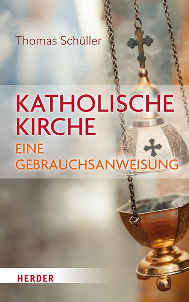 Buch - Katholische Kirche - eine Gebrauchsanweisung