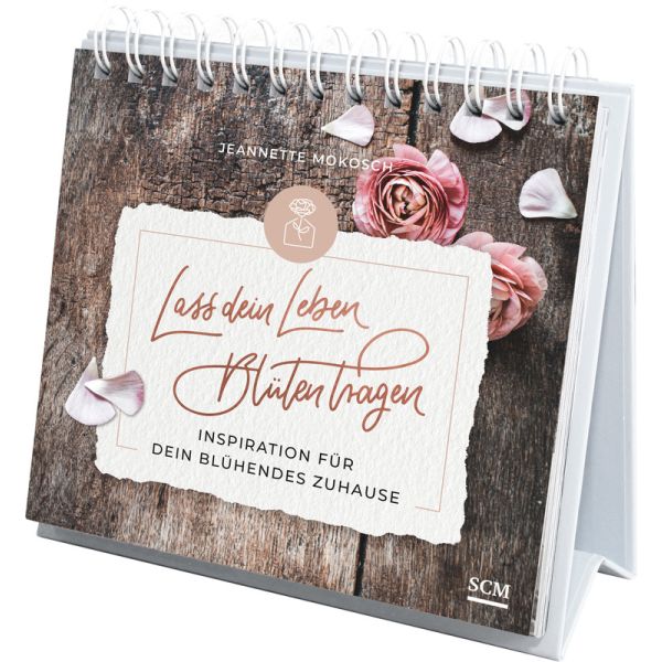 Aufstellbuch - Lass dein Leben Blüten tragen - Aufstellbuch Holzoptik Rosen