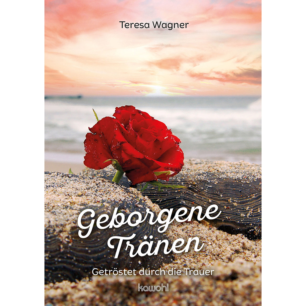 Geborgene Tränen Grußheft - Geborgene Tränen - Rose Stein