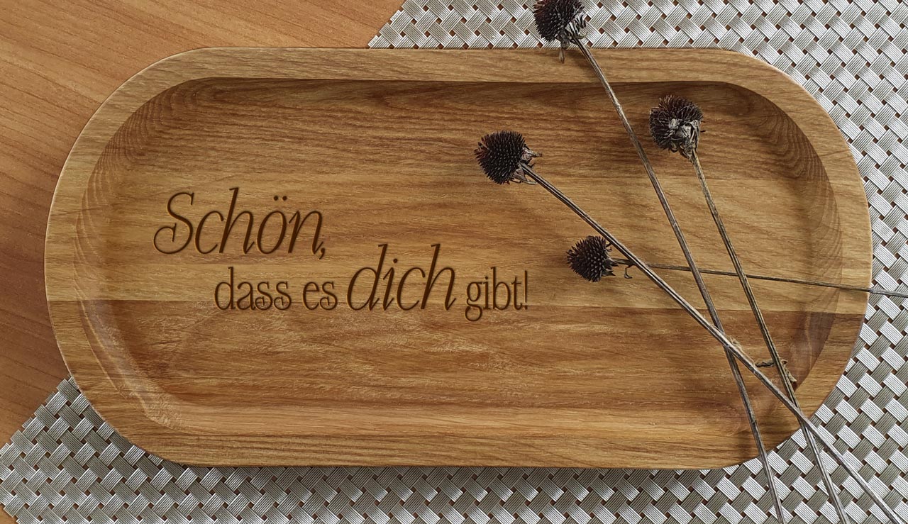 Holztablett "Schön, dass es dich gibt!" Dekoration - Holz-Tablett 'Schön, dass es dich gibt'