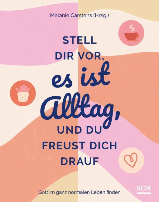 Stell dir vor, es ist Alltag, und du freust dich drauf Buch - Stell dir vor, es ist Alltag, und du freust dich drauf