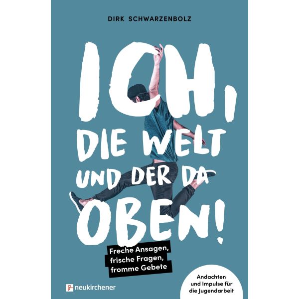 Ich, die Welt und DER da oben!